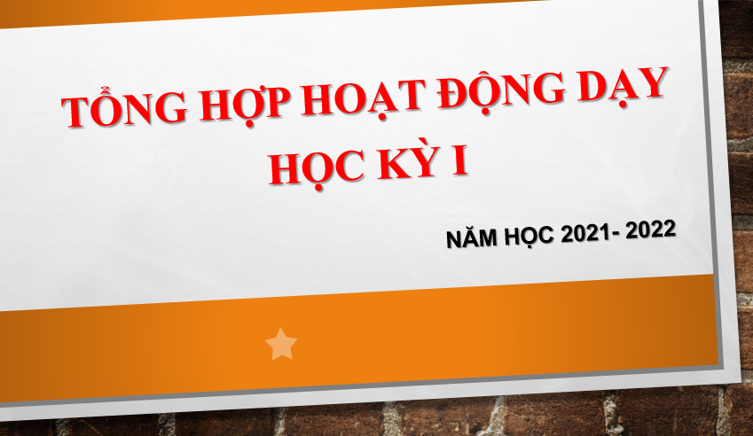 <a href="/tin-tuc-su-kien/tong-hop-hoat-dong-day-hoc-cua-nha-truong-trong-hoc-ky-i-nam-hoc-2021-2022/ct/1606/10657">Tổng hợp hoạt động dạy học của nhà trường trong<span class=bacham>...</span></a>