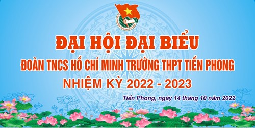  Đại hội đại biểu Đoàn TNCS HCM nhiệm kì 2022-2023
